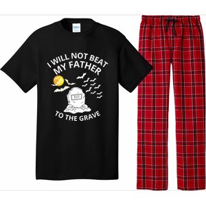 I Will Not Beat My Father To The Grave Halloween Pajama Set