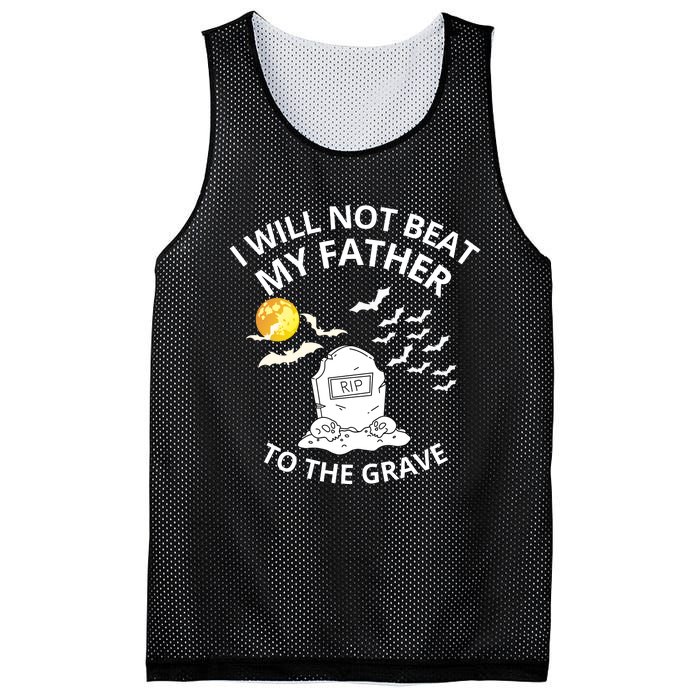 I Will Not Beat My Father To The Grave Halloween Mesh Reversible Basketball Jersey Tank