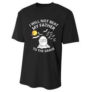 I Will Not Beat My Father To The Grave Halloween Performance Sprint T-Shirt