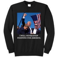 I Will Never Stop Fighting For America Sweatshirt