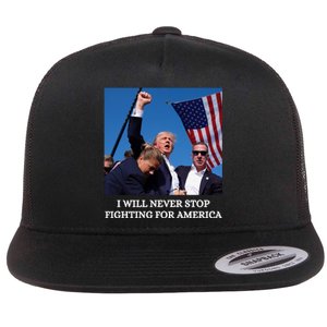 I Will Never Stop Fighting For America Flat Bill Trucker Hat