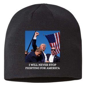 I Will Never Stop Fighting For America Sustainable Beanie