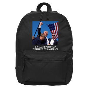 I Will Never Stop Fighting For America 16 in Basic Backpack