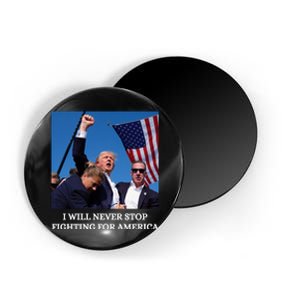 I Will Never Stop Fighting For America Magnet