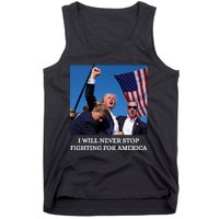 I Will Never Stop Fighting For America Tank Top