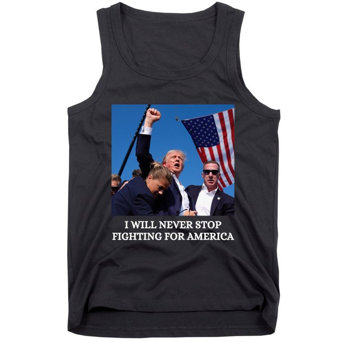 I Will Never Stop Fighting For America Tank Top