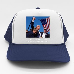 I Will Never Stop Fighting For America Trucker Hat