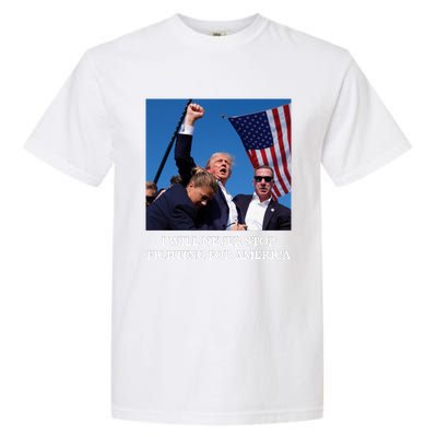 I Will Never Stop Fighting For America Garment-Dyed Heavyweight T-Shirt