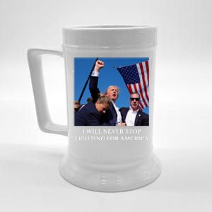 I Will Never Stop Fighting For America Beer Stein