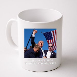 I Will Never Stop Fighting For America Coffee Mug