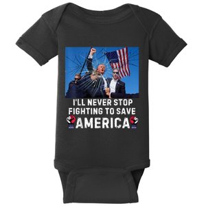 I Will Never Stop Fighting For America Baby Bodysuit