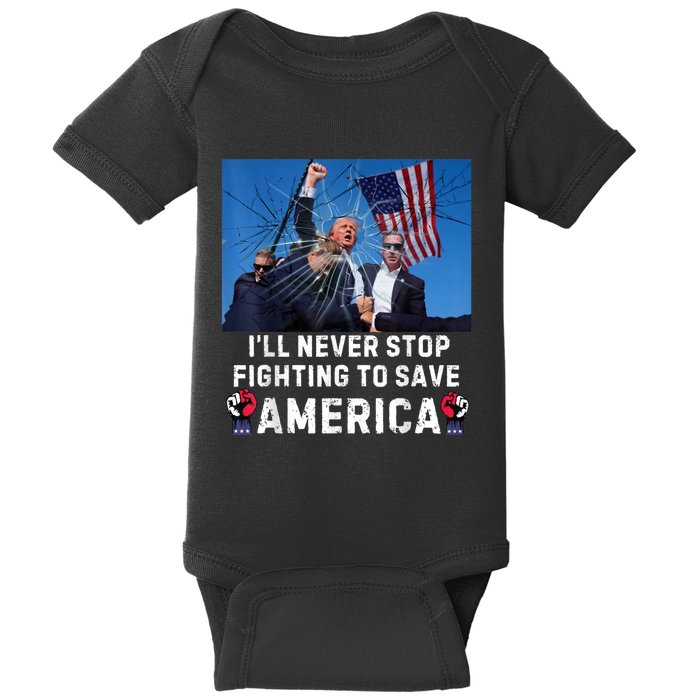 I Will Never Stop Fighting For America Baby Bodysuit