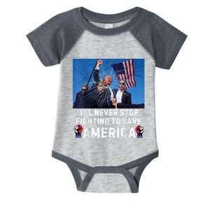 I Will Never Stop Fighting For America Infant Baby Jersey Bodysuit