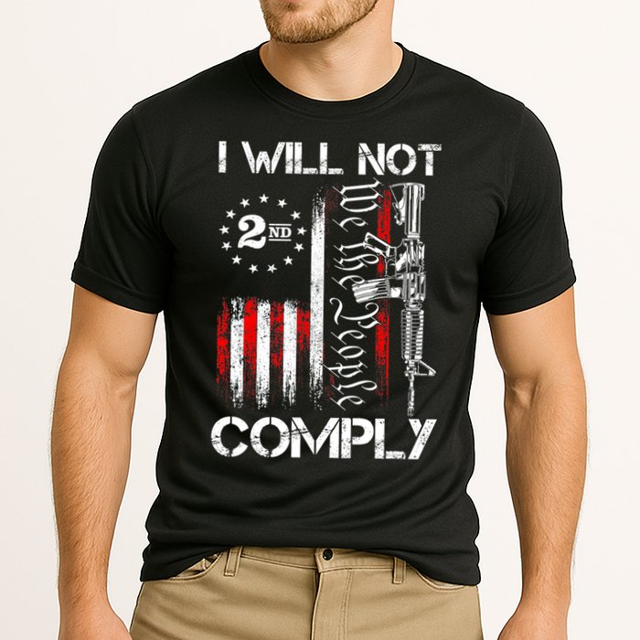 I Will Not Comply 2nd Amendment Gun Owner Performance Shirt