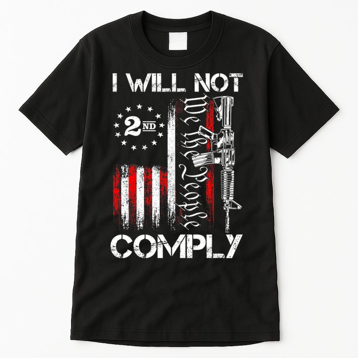 I Will Not Comply 2nd Amendment Gun Owner Tall T-Shirt