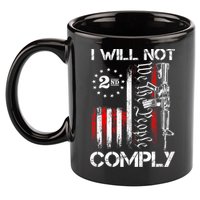 I Will Not Comply 2nd Amendment Gun Owner 11oz C Handle Ceramic Mug