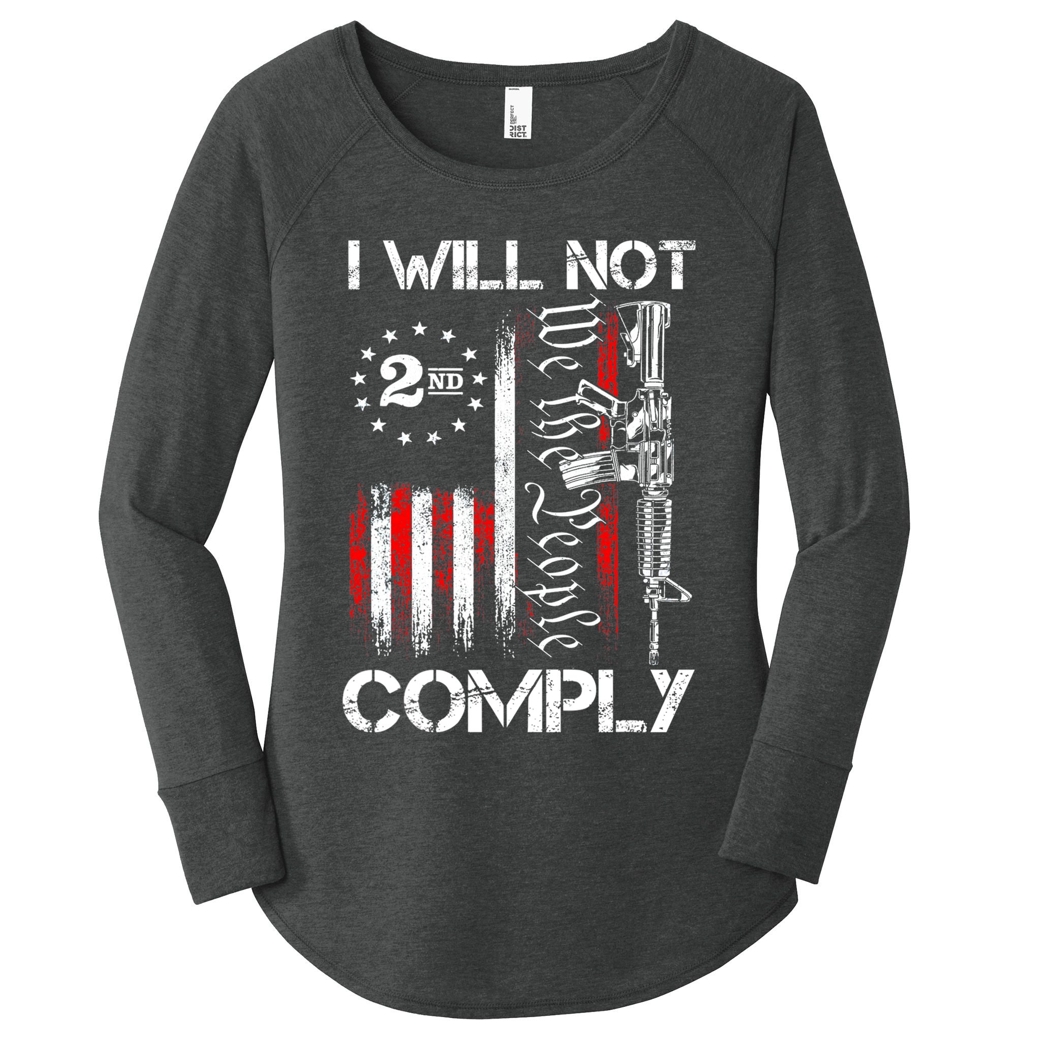 I Will Not Comply 2nd Amendment Gun Owner Women's Perfect Tri Tunic Long Sleeve Shirt