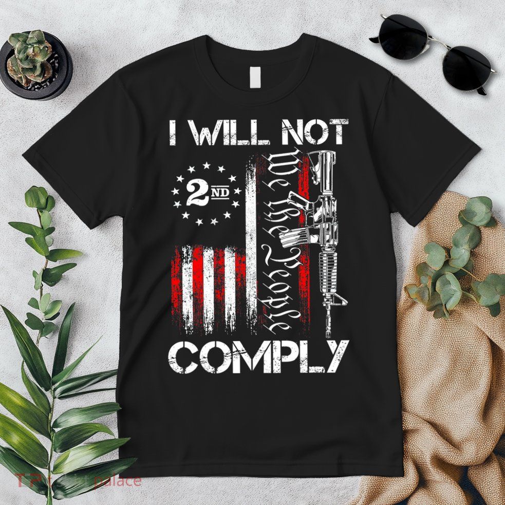 I Will Not Comply 2nd Amendment Gun Owner Premium T-Shirt