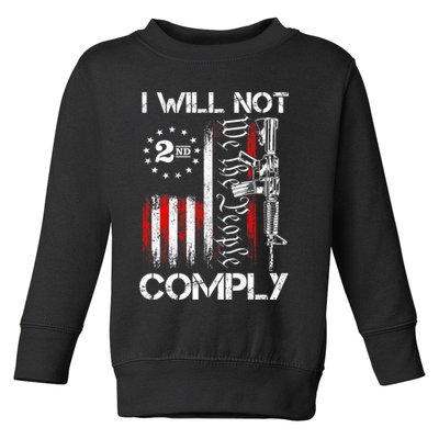 I Will Not Comply 2nd Amendment Gun Owner Toddler Sweatshirt