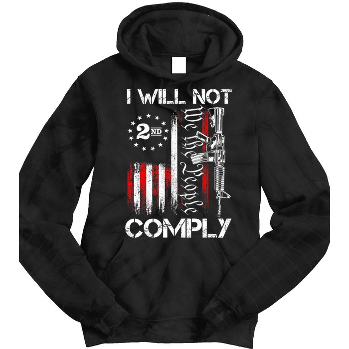 I Will Not Comply 2nd Amendment Gun Owner Tie Dye Hoodie