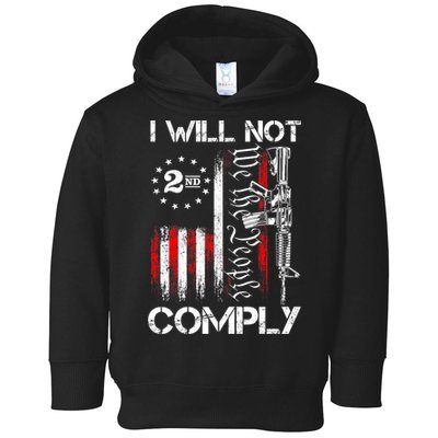 I Will Not Comply 2nd Amendment Gun Owner Toddler Hoodie