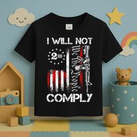 I Will Not Comply 2nd Amendment Gun Owner Toddler T-Shirt