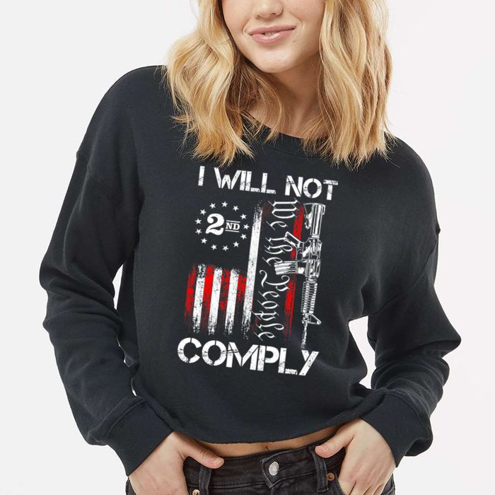 I Will Not Comply 2nd Amendment Gun Owner Cropped Pullover Crew