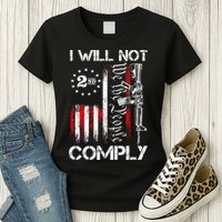 I Will Not Comply 2nd Amendment Gun Owner Womens T-Shirt