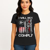 I Will Not Comply 2nd Amendment Gun Owner Womens T-Shirt