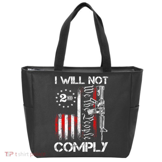 I Will Not Comply 2nd Amendment Gun Owner Zip Tote Bag