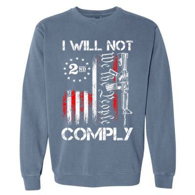 I Will Not Comply 2nd Amendment Gun Owner Garment-Dyed Sweatshirt