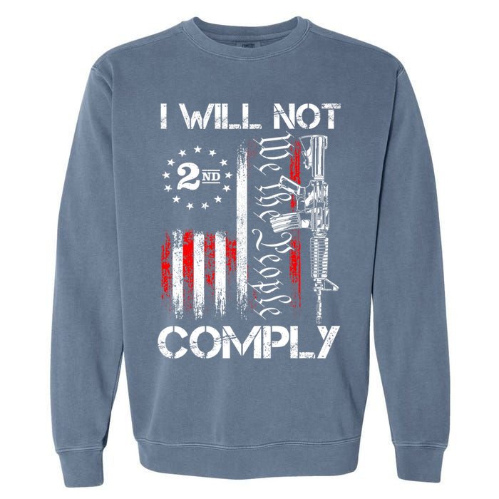 I Will Not Comply 2nd Amendment Gun Owner Garment-Dyed Sweatshirt
