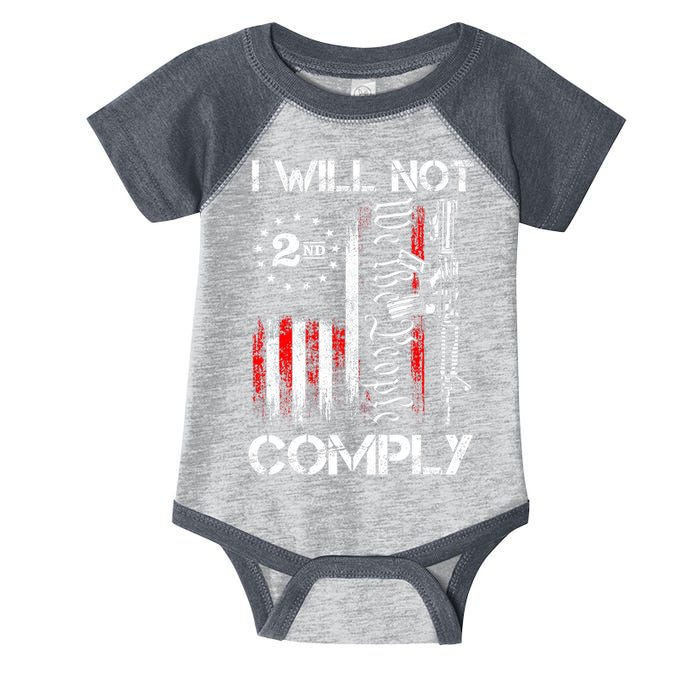 I Will Not Comply 2nd Amendment Gun Owner Infant Baby Jersey Bodysuit