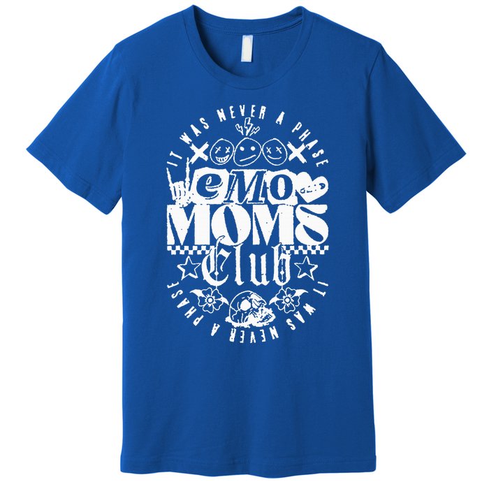 It Was Never A Phase Emo Moms Club Premium T-Shirt