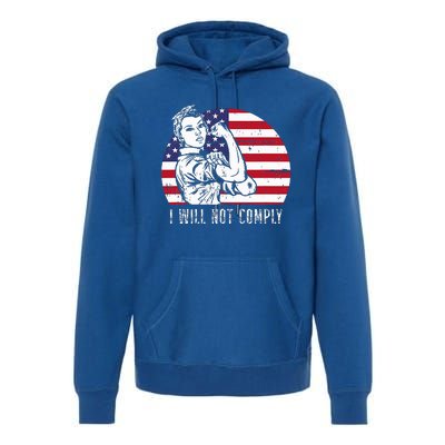 I Will Not Comply Premium Hoodie