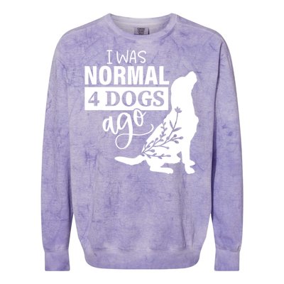 I Was Normal 4 Dogs Ago Funny Dog Lovers Colorblast Crewneck Sweatshirt