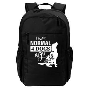 I Was Normal 4 Dogs Ago Funny Dog Lovers Daily Commute Backpack