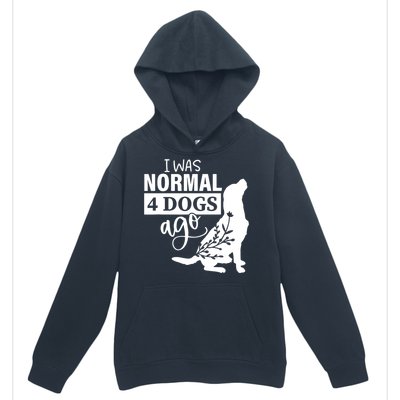 I Was Normal 4 Dogs Ago Funny Dog Lovers Urban Pullover Hoodie