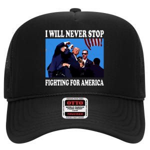 I Will Never Stop Fighting For America High Crown Mesh Back Trucker Hat