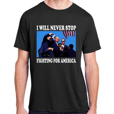 I Will Never Stop Fighting For America Adult ChromaSoft Performance T-Shirt