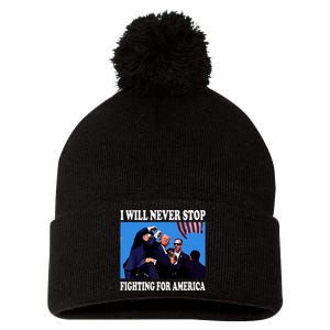 I Will Never Stop Fighting For America Pom Pom 12in Knit Beanie