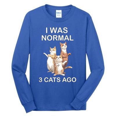 I Was Normal 3 Cats Ago Funny Cagift For Cat Dad/mom Cute Gift Tall Long Sleeve T-Shirt