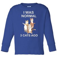 I Was Normal 3 Cats Ago Funny Cagift For Cat Dad/mom Cute Gift Toddler Long Sleeve Shirt