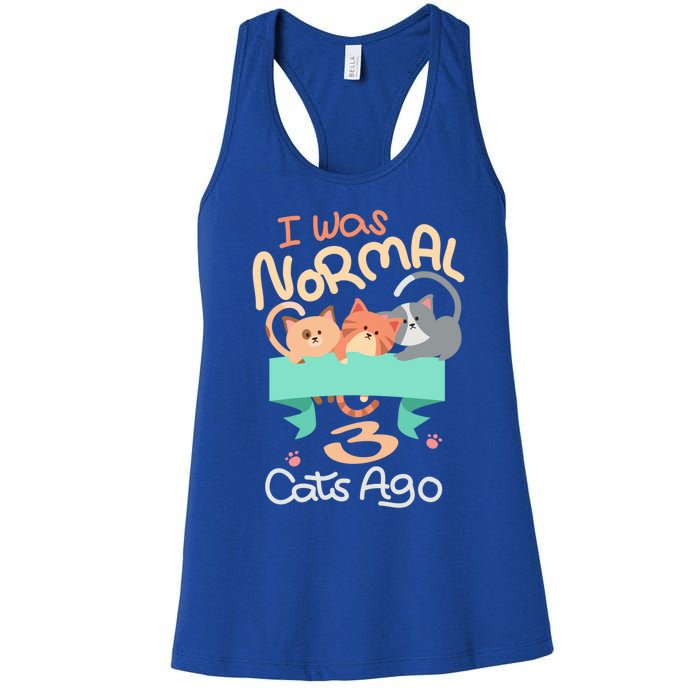 I Was Normal 3 Cats Ago Funny Kitten Lover Gift Cool Gift Women's Racerback Tank