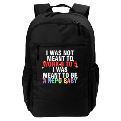 I Was Not Mean To Work 9 To 5 I Was Meant To Be A Nepo Baby Daily Commute Backpack