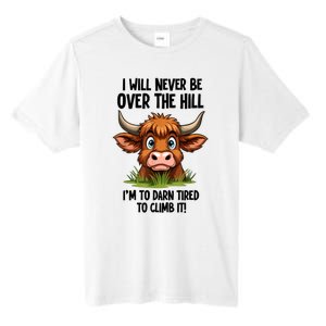 I Will Never Be Over The Hill Tall Fusion ChromaSoft Performance T-Shirt