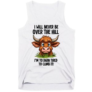 I Will Never Be Over The Hill Tank Top