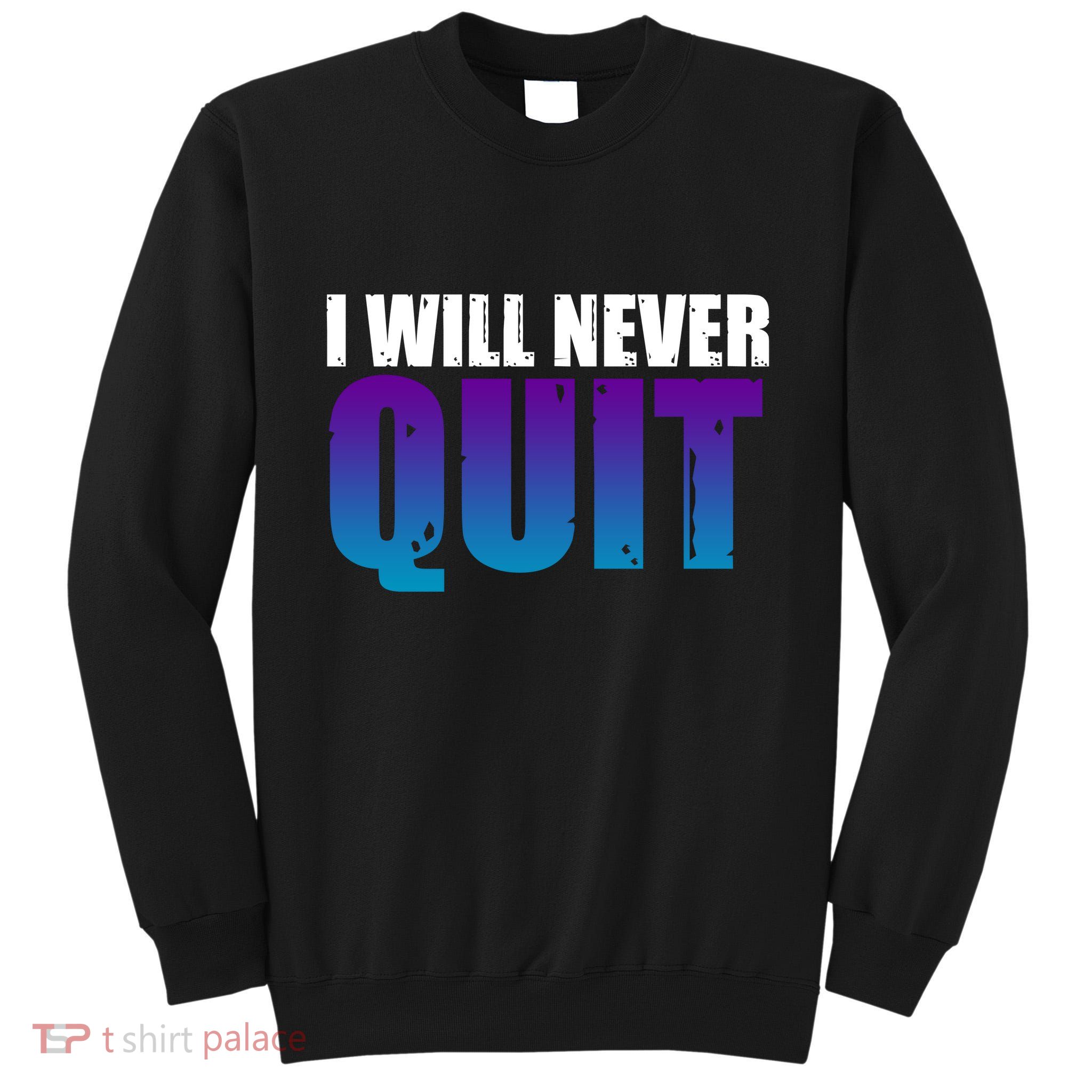 I Will Never Quit Suicide Prevention Tall Sweatshirt