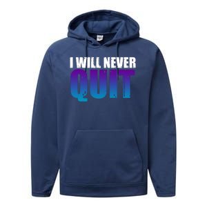 I Will Never Quit Suicide Prevention Performance Fleece Hoodie