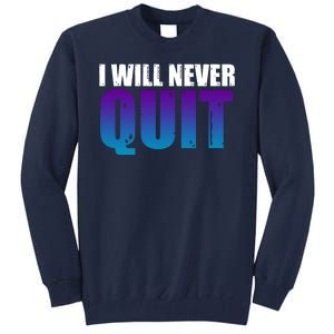 I Will Never Quit Suicide Prevention Tall Sweatshirt